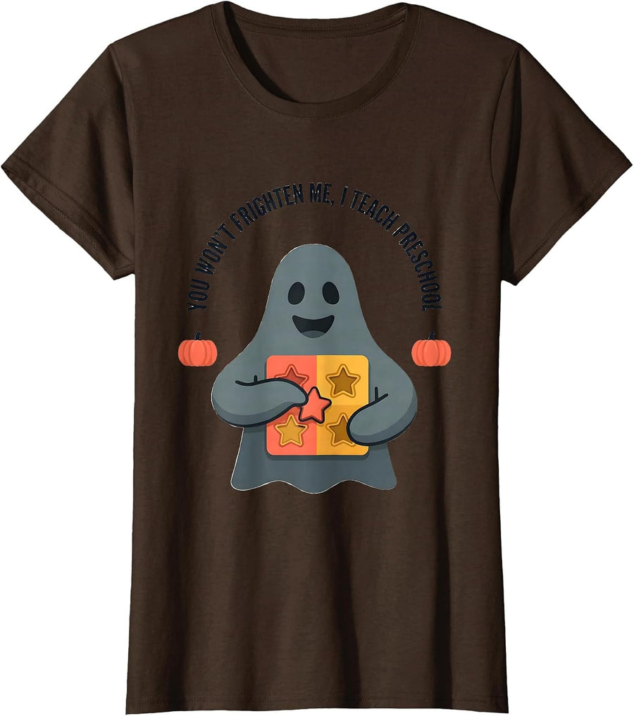 Women's You Won't Frighten Me, I Teach Preschool Teacher Halloween T-Shirt - Brown