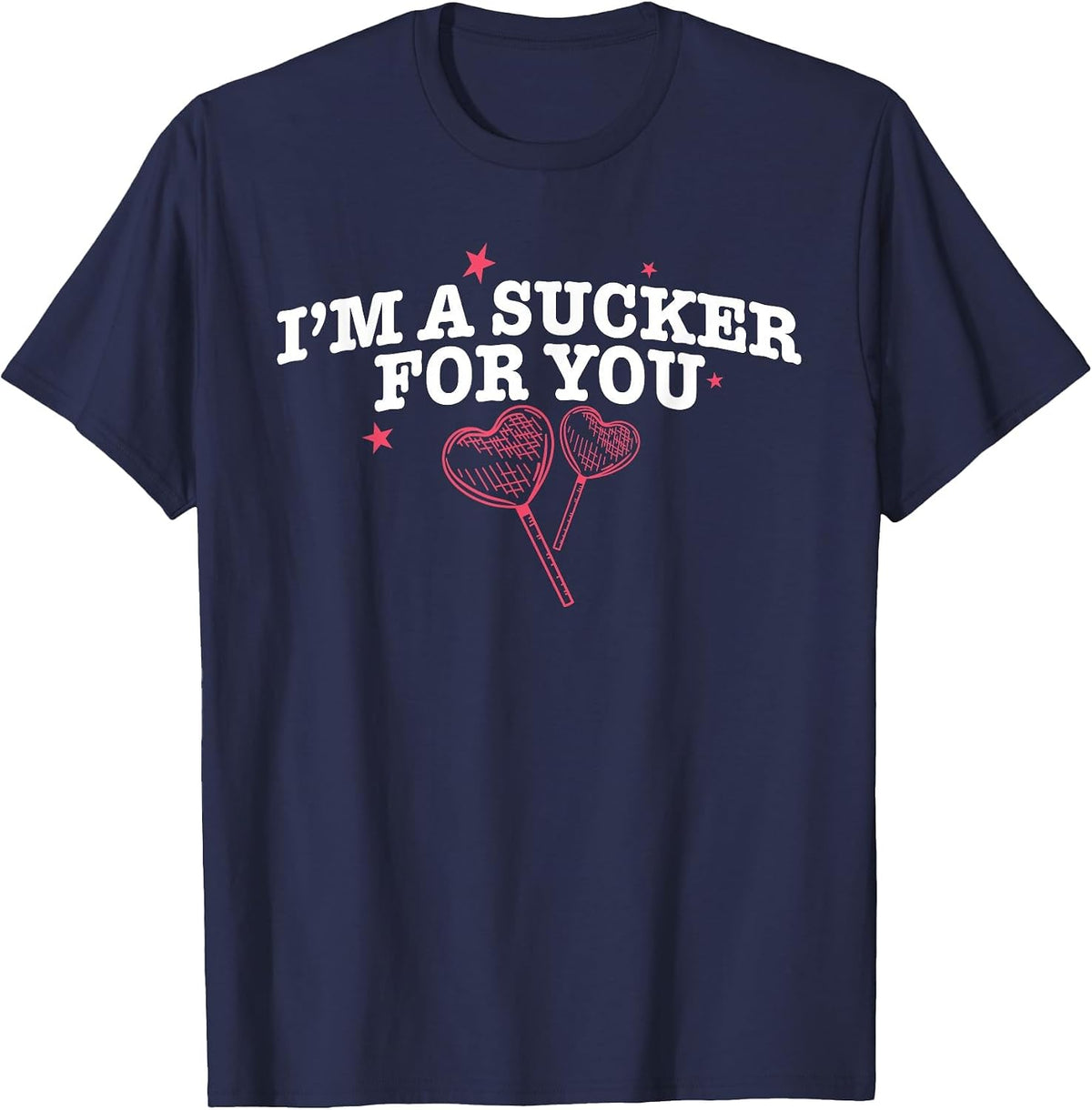 I'm A Sucker for You Funny Valentines Quote Couple Matching T-Shirt - Navy Blue