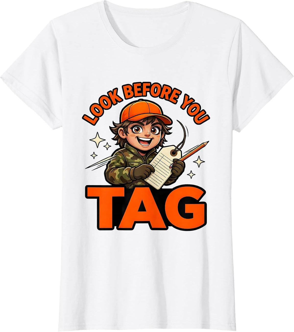 LOOK BEFORE YOU TAG Funny Deer Hunter Deer Camp Gift T-Shirt - White