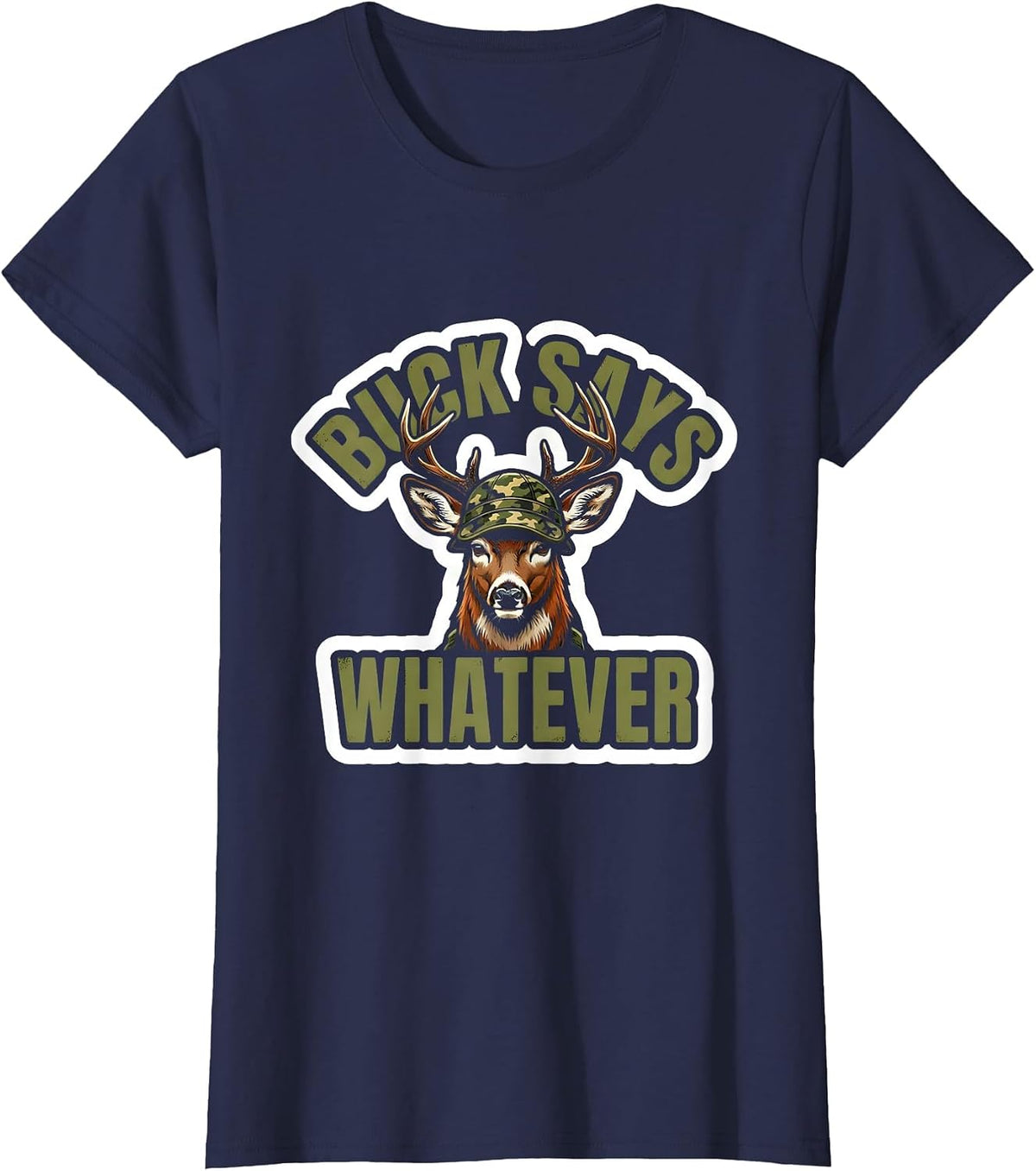 Women's Buck Says Whatever Funny Deer Hunting Camo Sticker Novelty T-Shirt - Navy Blue