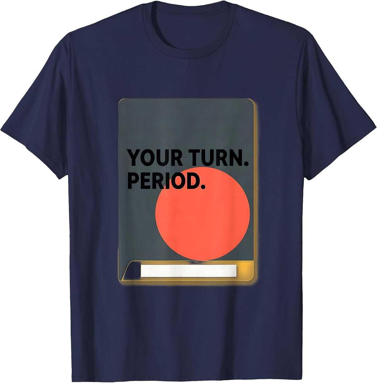 Your Turn Period Funny Grammar Teacher English Punctuation T-Shirt - Navy Blue