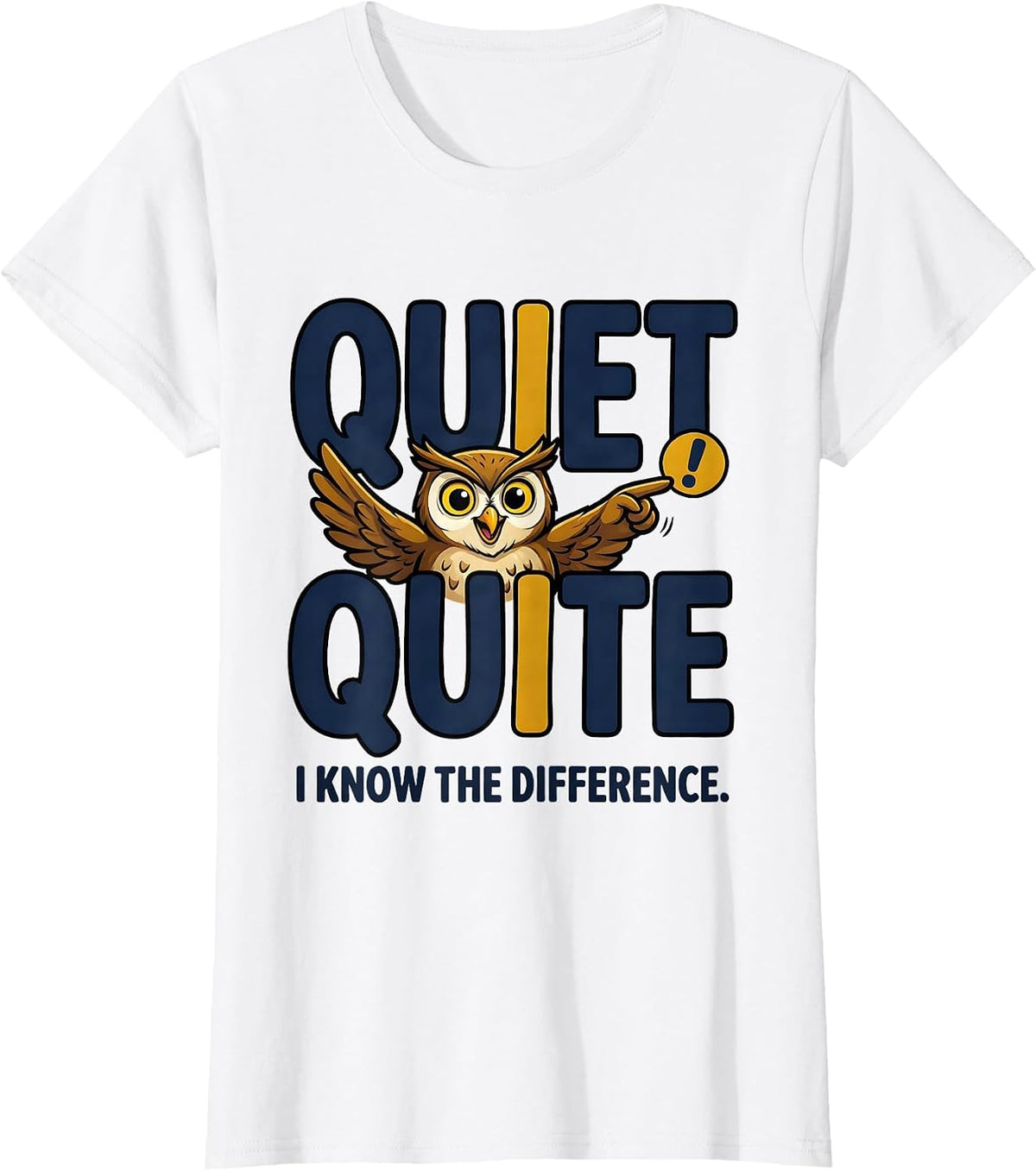 Women's Quiet / Quite I Know The Difference Funny Grammar Teacher T-Shirt - White