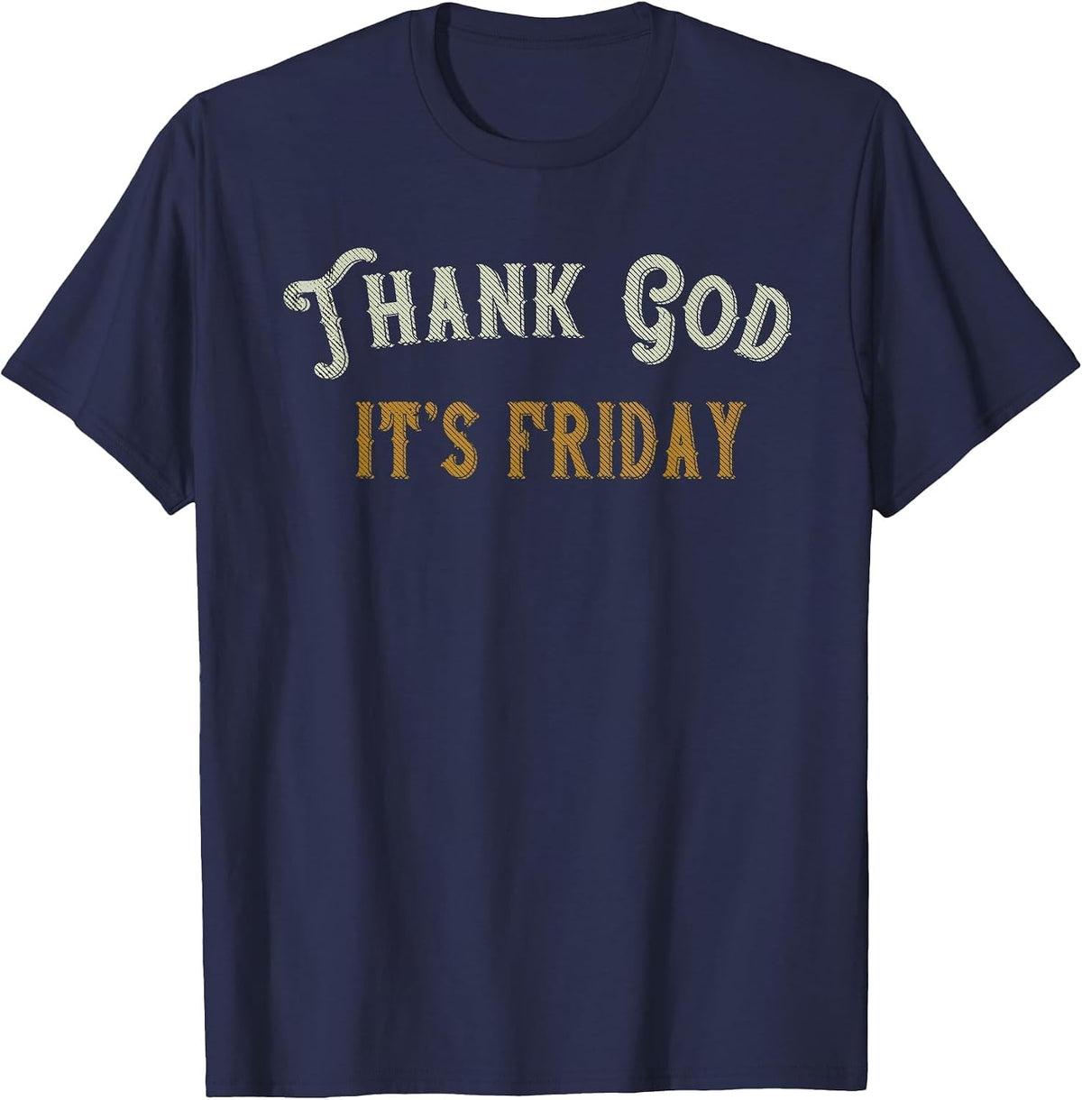 Thank God It's Friday - Vintage Day of the Week Happy Friday T-Shirt - Navy Blue