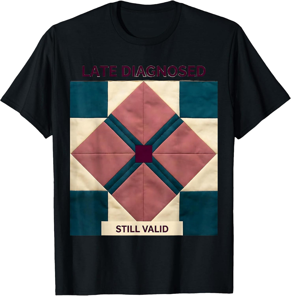 Men's Late Diagnosed Still Valid Autism Awareness Design T-Shirt - Black