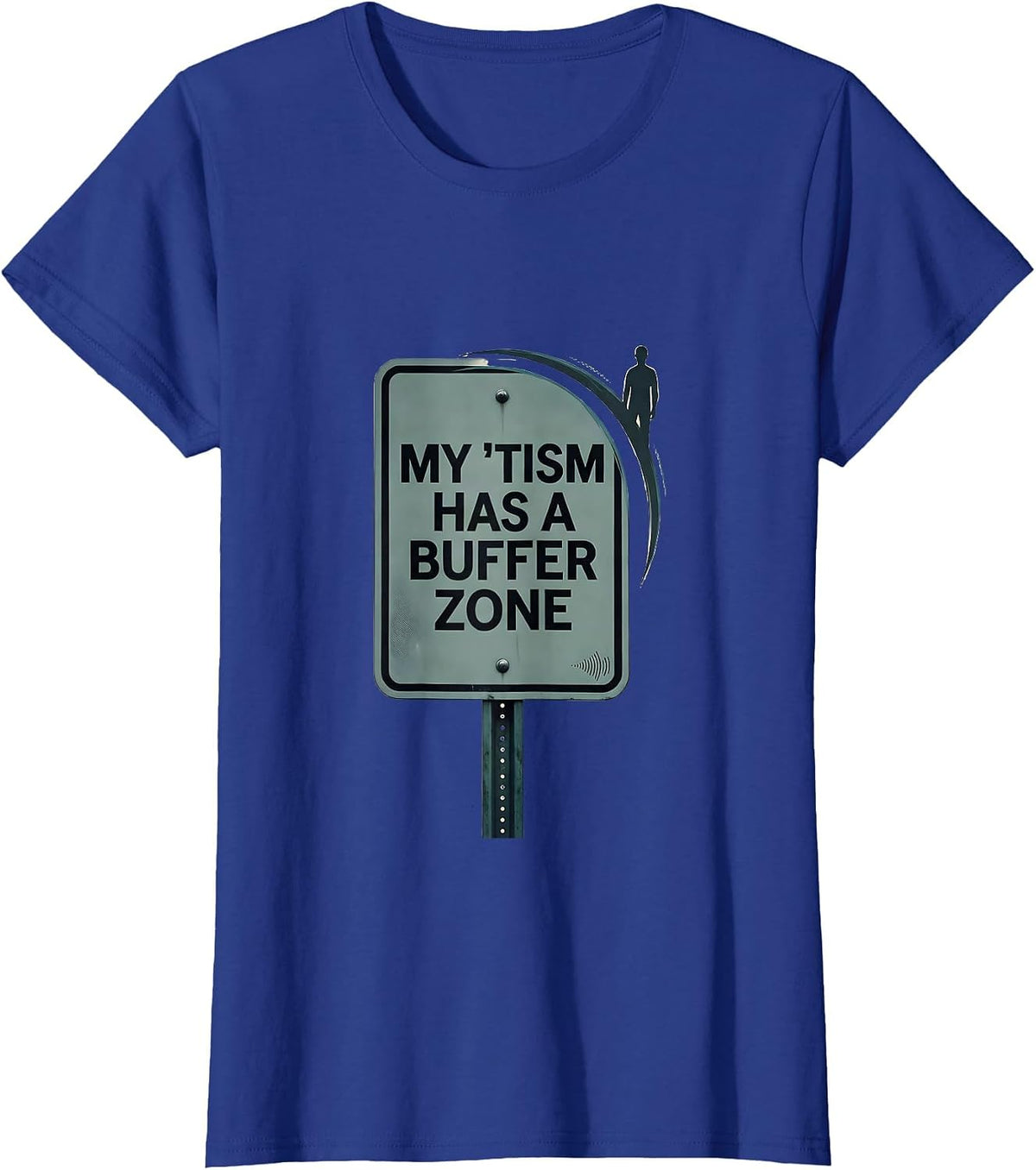 Women's My 'Tism Has A Buffer Zone Funny Autistic Neurodiversity T-Shirt - Royal Blue