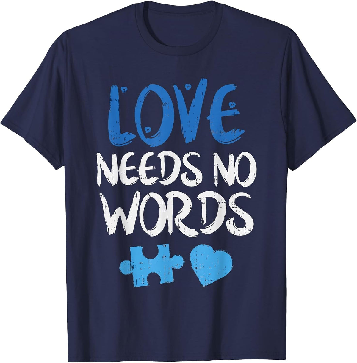 Love Needs No Words Autism Awareness Shirt Mom Dad Teacher T-Shirt - Navy Blue