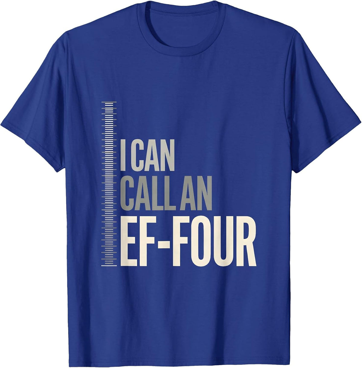 I Can Call An EF-Four Funny Meteorology Tornado Storm Chaser T-Shirt - Royal Blue