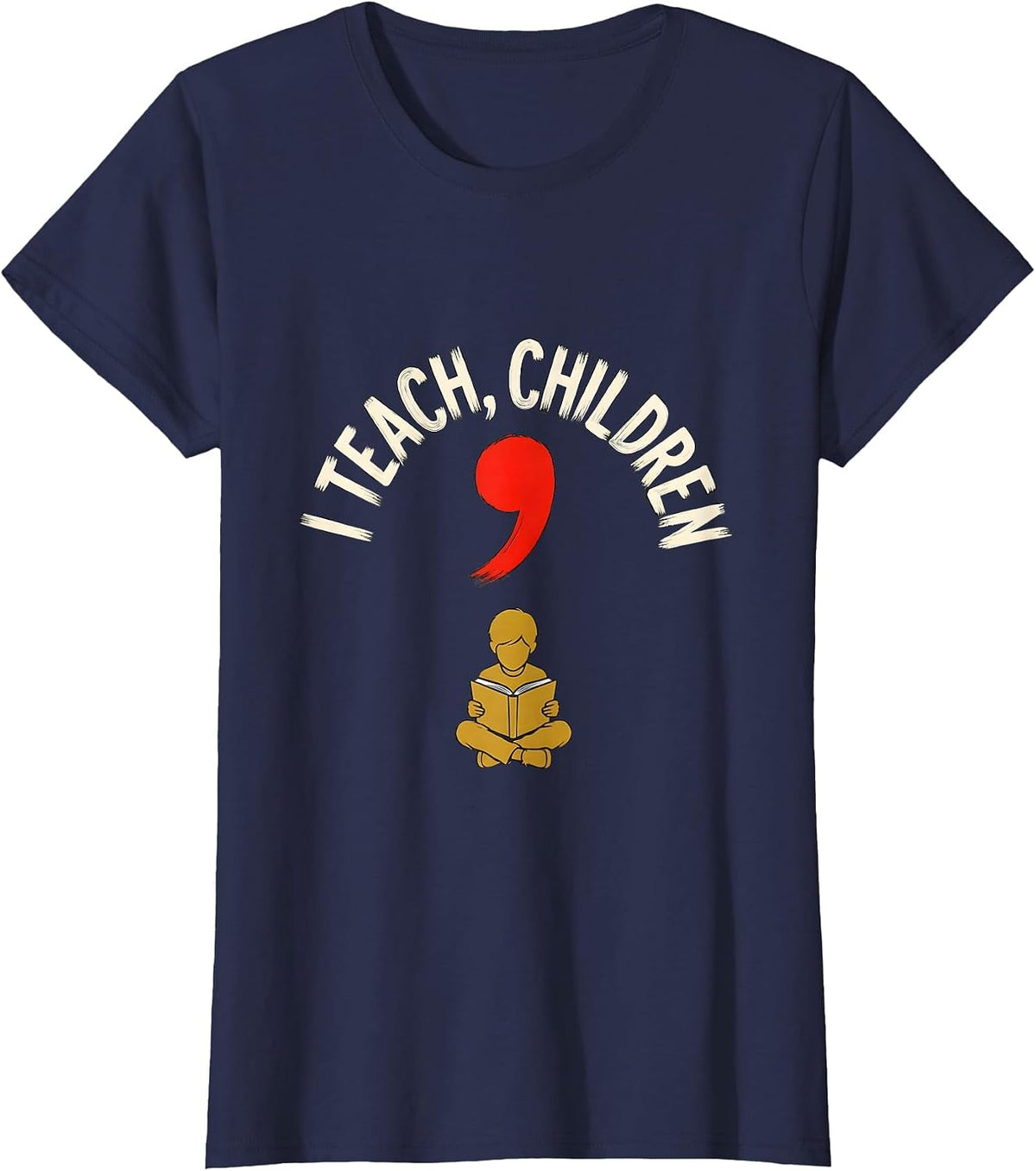 Women's I Teach, Children Funny Grammar Teacher Punctuation Humor T-Shirt - Navy Blue