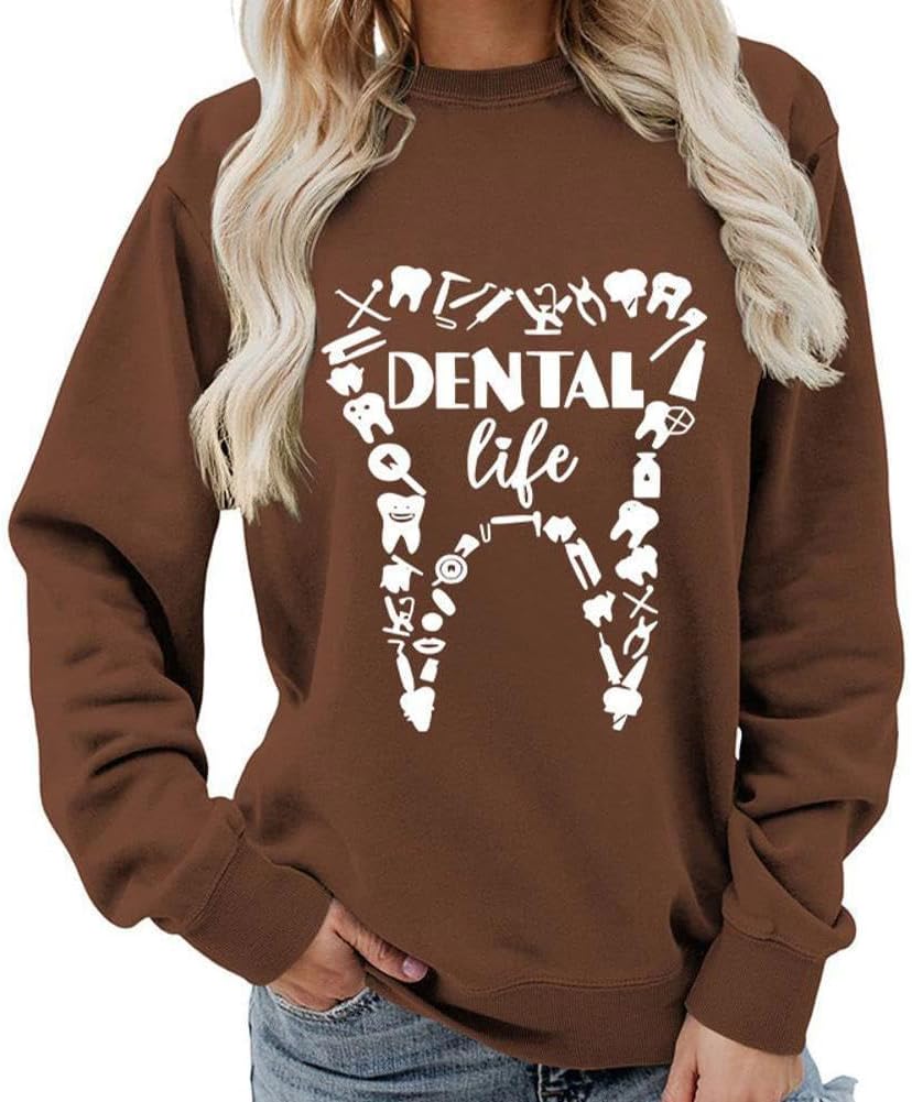 Dental Life Teeth Graphic Sweatshirt, Dental Hygienist Assistant Shirts Women Dentist Long Sleeve Pullover Top - Brown