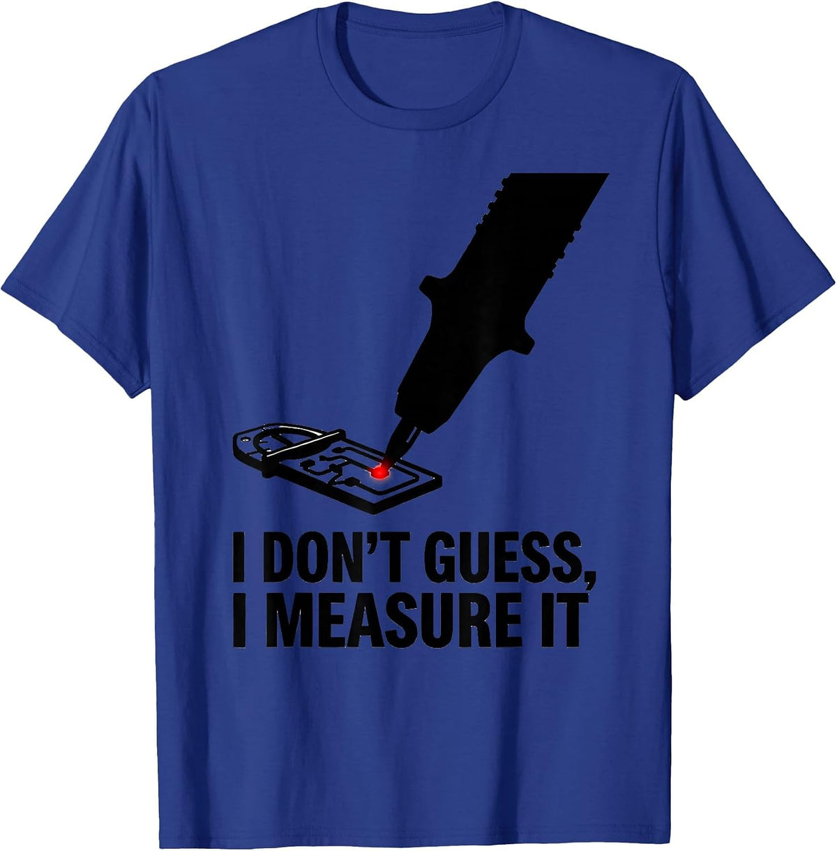 Men's I Don't Guess, I Measure It Funny Mechanic Auto Technician T-Shirt - Royal Blue