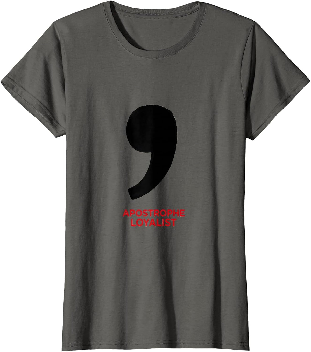 Women's Apostrophe Loyalist Funny Grammar Teacher Punctuation Humor T-Shirt - Asphalt Grey