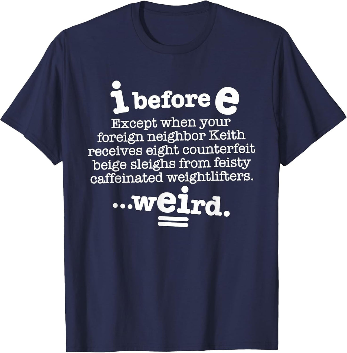 I Before E Except After C Funny Grammar Sentence Dark T-Shirt - Navy Blue