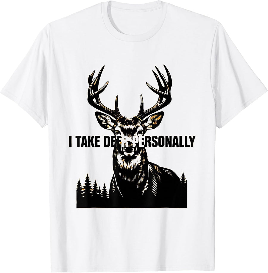 Men's I Take Deer Personally Funny Deer Hunting Dad Humor T-Shirt - White