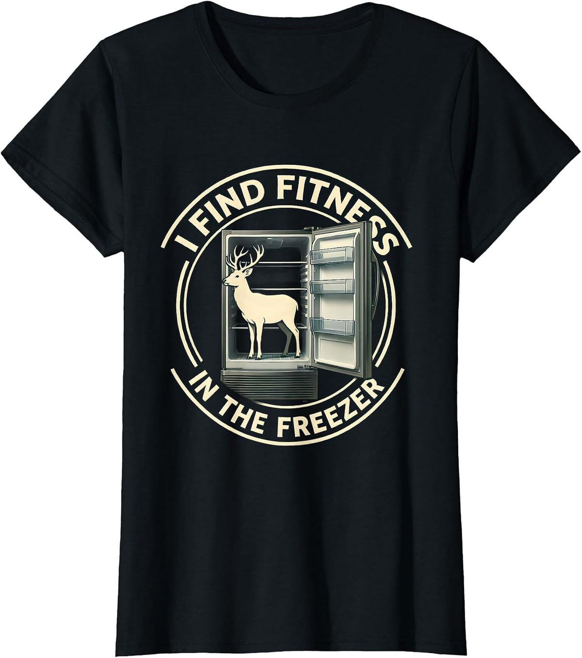 I Find Fit'ness In The Freezer Funny Deer Hunting Dad Joke T-Shirt - Black