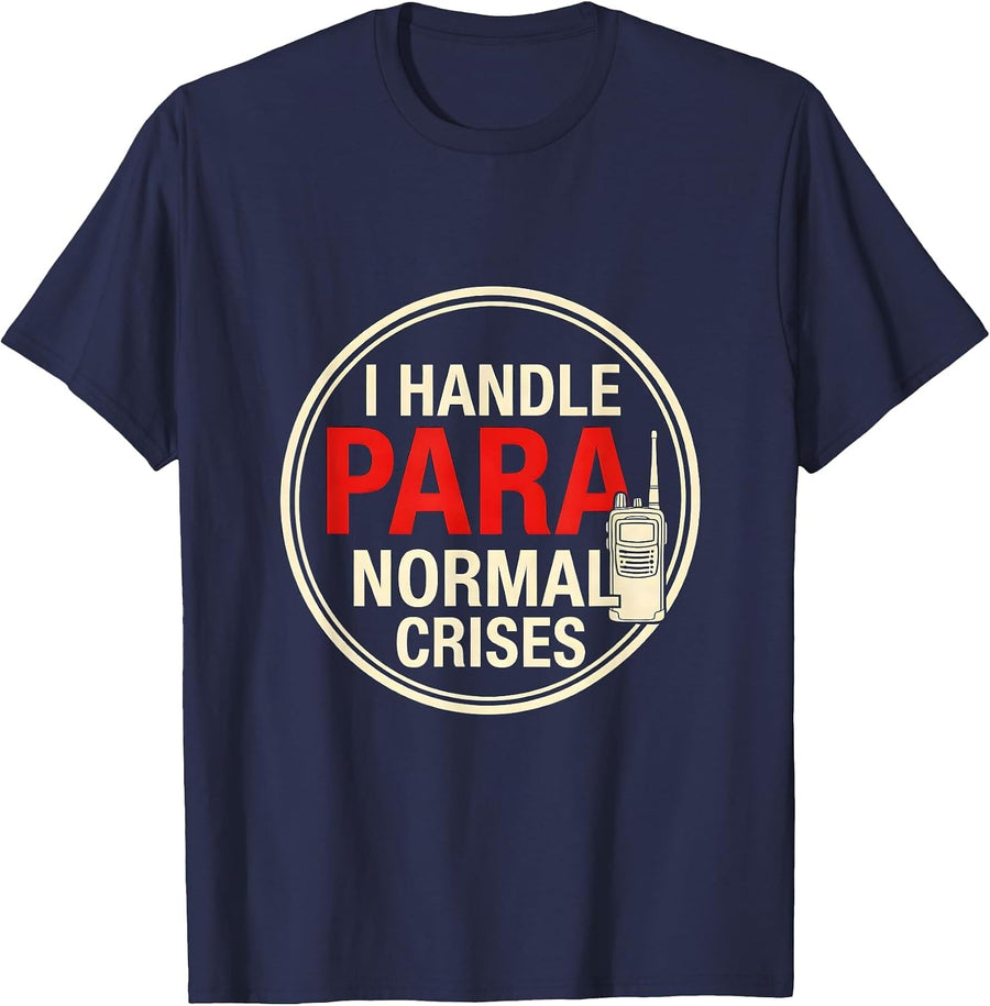 I Handle Para-Normal Crises Funny Paraprofessional Para Life T-Shirt - Navy Blue