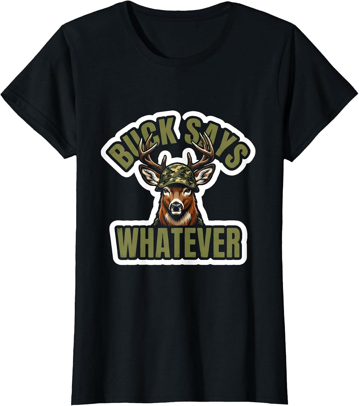 Women's Buck Says Whatever Funny Deer Hunting Camo Sticker Novelty T-Shirt - Black