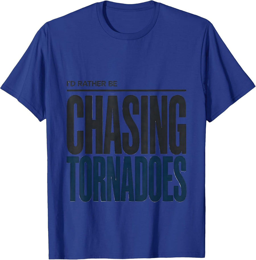 I'd Rather Be Chasing Tornadoes Funny Meteorology Enthusiast T-Shirt - Royal Blue