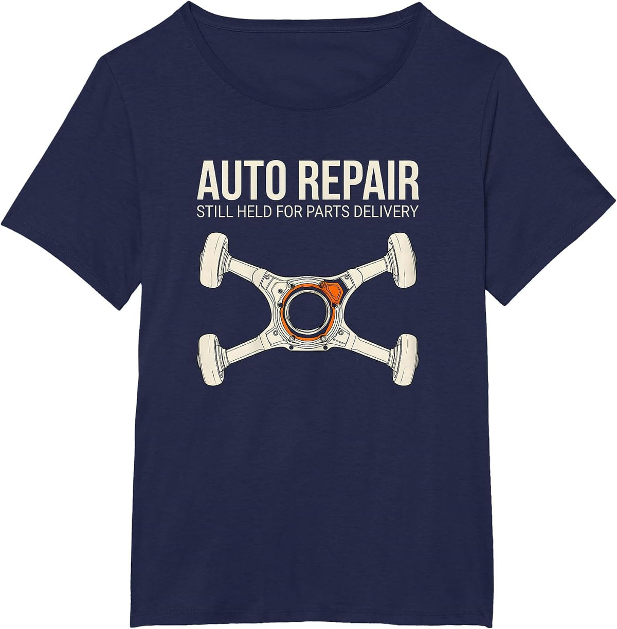 Women's Auto Repair Still Held For Parts Delivery Funny Mechanic T-Shirt - Navy Blue