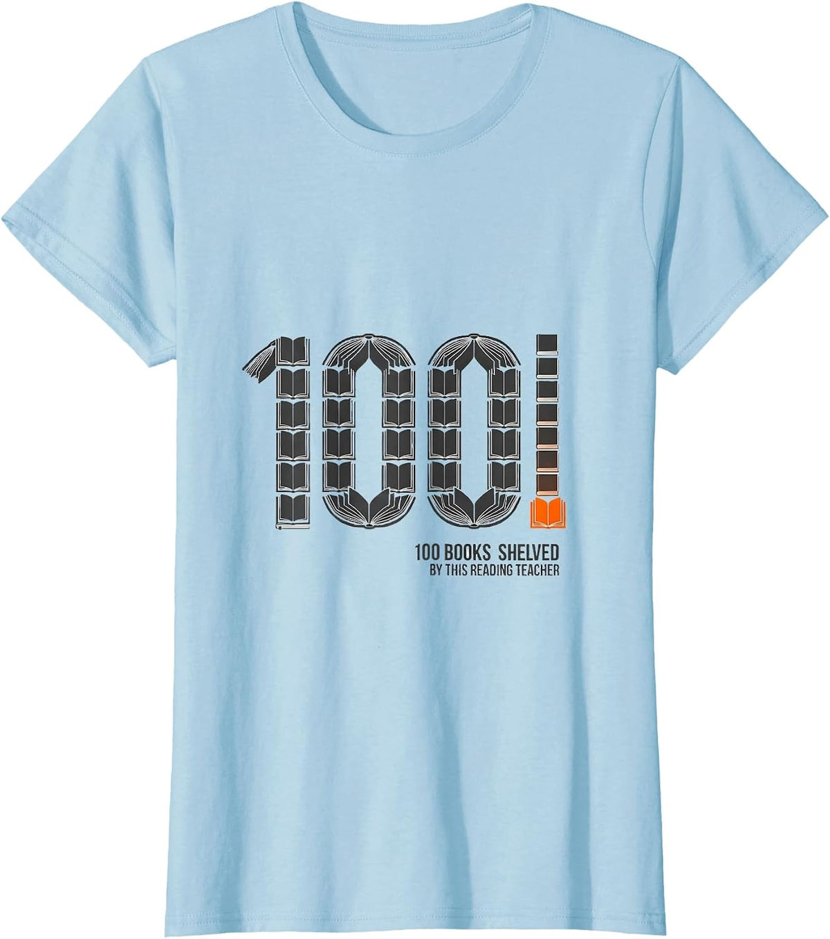 100 Books Shelved By This Reading Teacher Teacher T-Shirt - Baby Blue