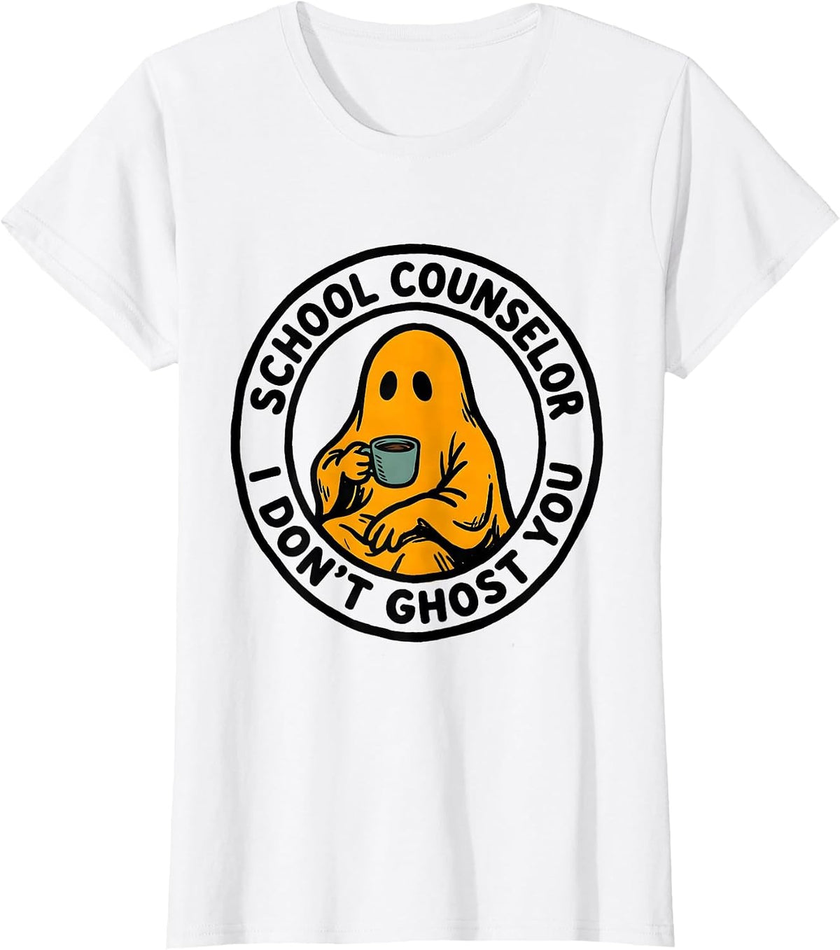 School Counselor I Don't Ghost You Funny Halloween Mental T-Shirt - White