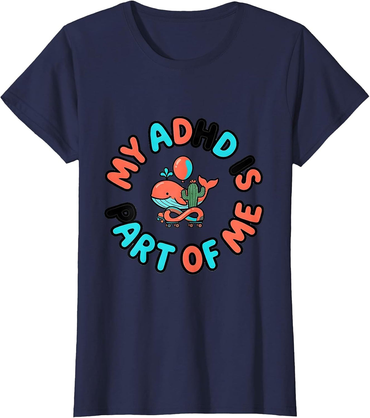 Women's My ADHD Is Part Of Me Funny Neurodiversity ADHD Awareness T-Shirt - Navy Blue