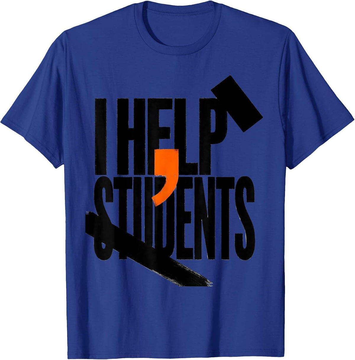I Help, Students Funny Grammar Teacher Punctuation Humor T-Shirt - Royal Blue