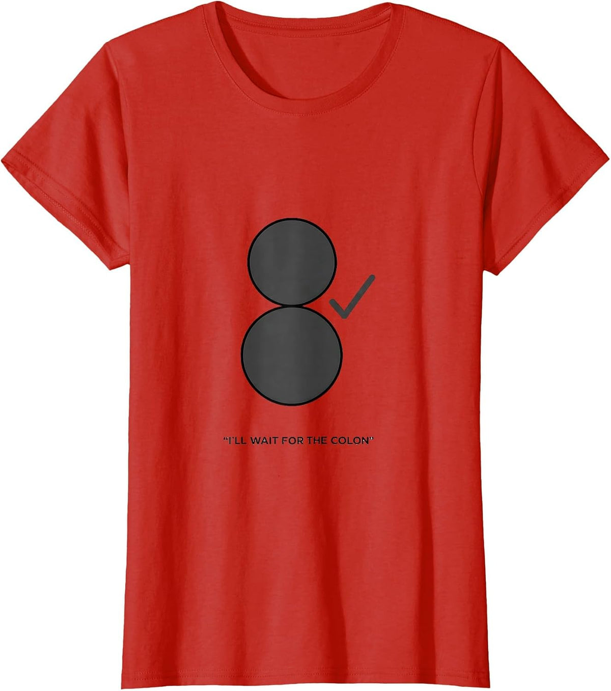 Women's I'll Wait For The Colon Funny Grammar Teacher Punctuation T-Shirt - Red