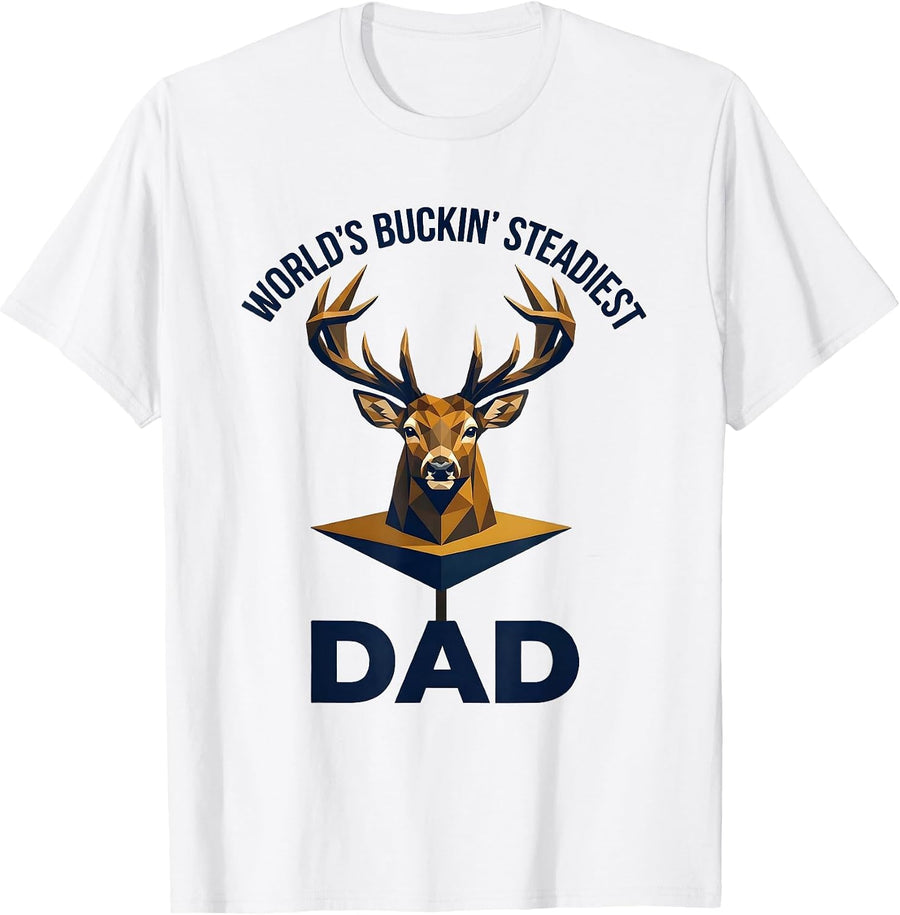 Men's World's Buckin' Steadiest Dad Funny Deer Hunting Dad Humor T-Shirt - White