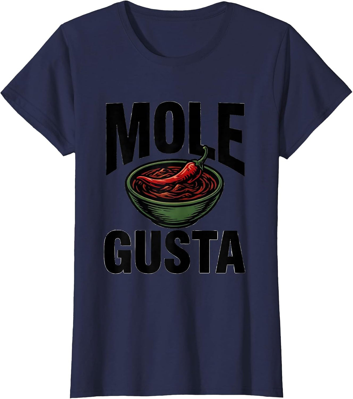 Women's Mole Gusta Funny Spanish Cinco De Mayo Party Humor T-Shirt - Navy Blue