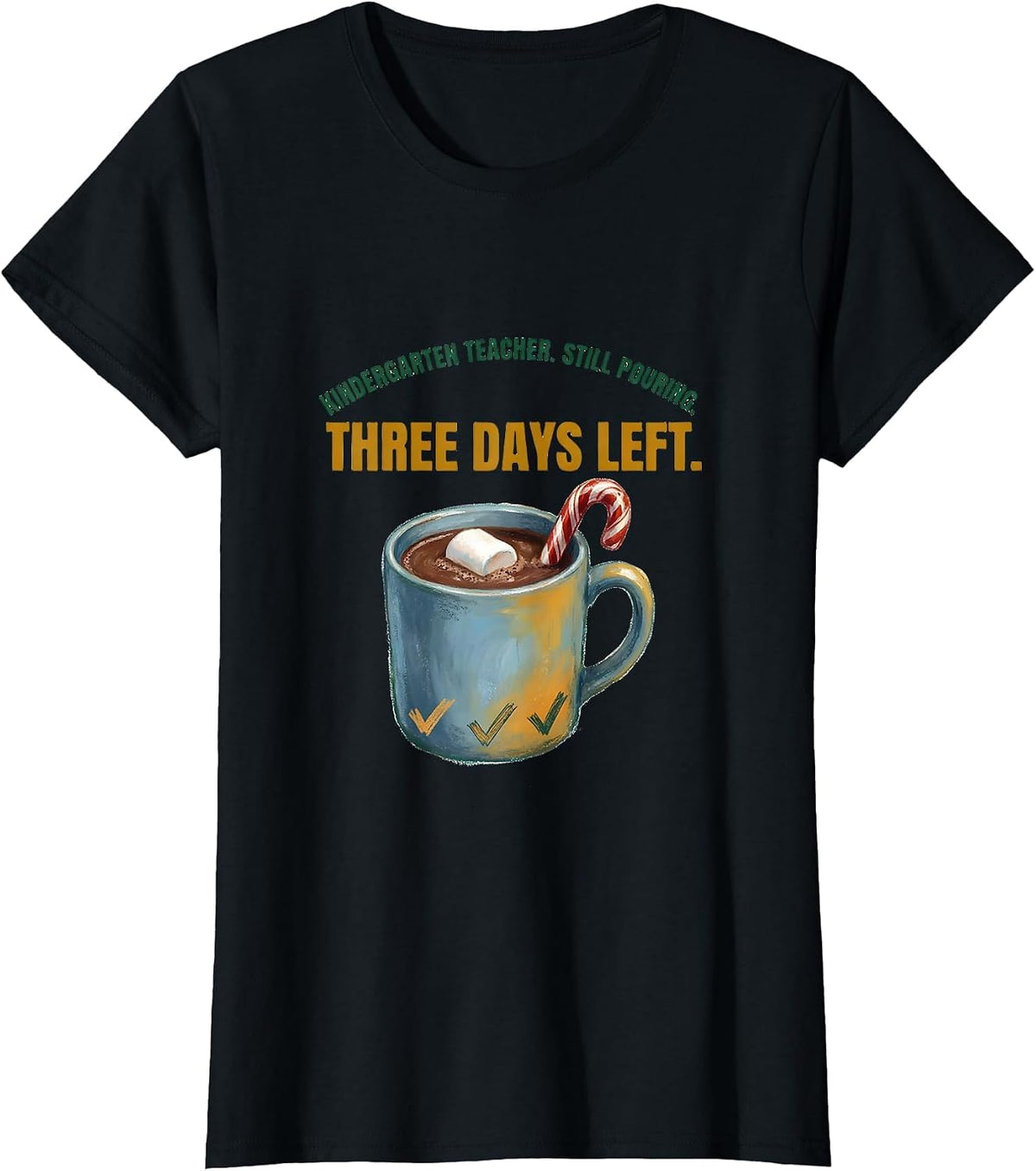 Women's Kindergarten Teacher. Still Pouring. Three Days Left. T-Shirt - Black