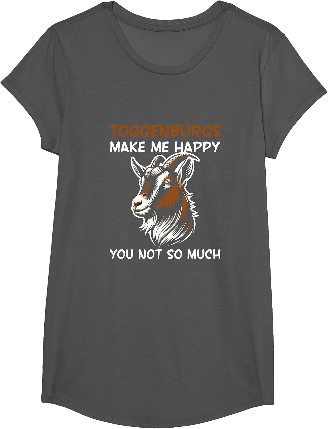 Toggenburgs Make Me Happy Farmer Goat Breed Lover T-Shirt - Girls Asphalt Grey