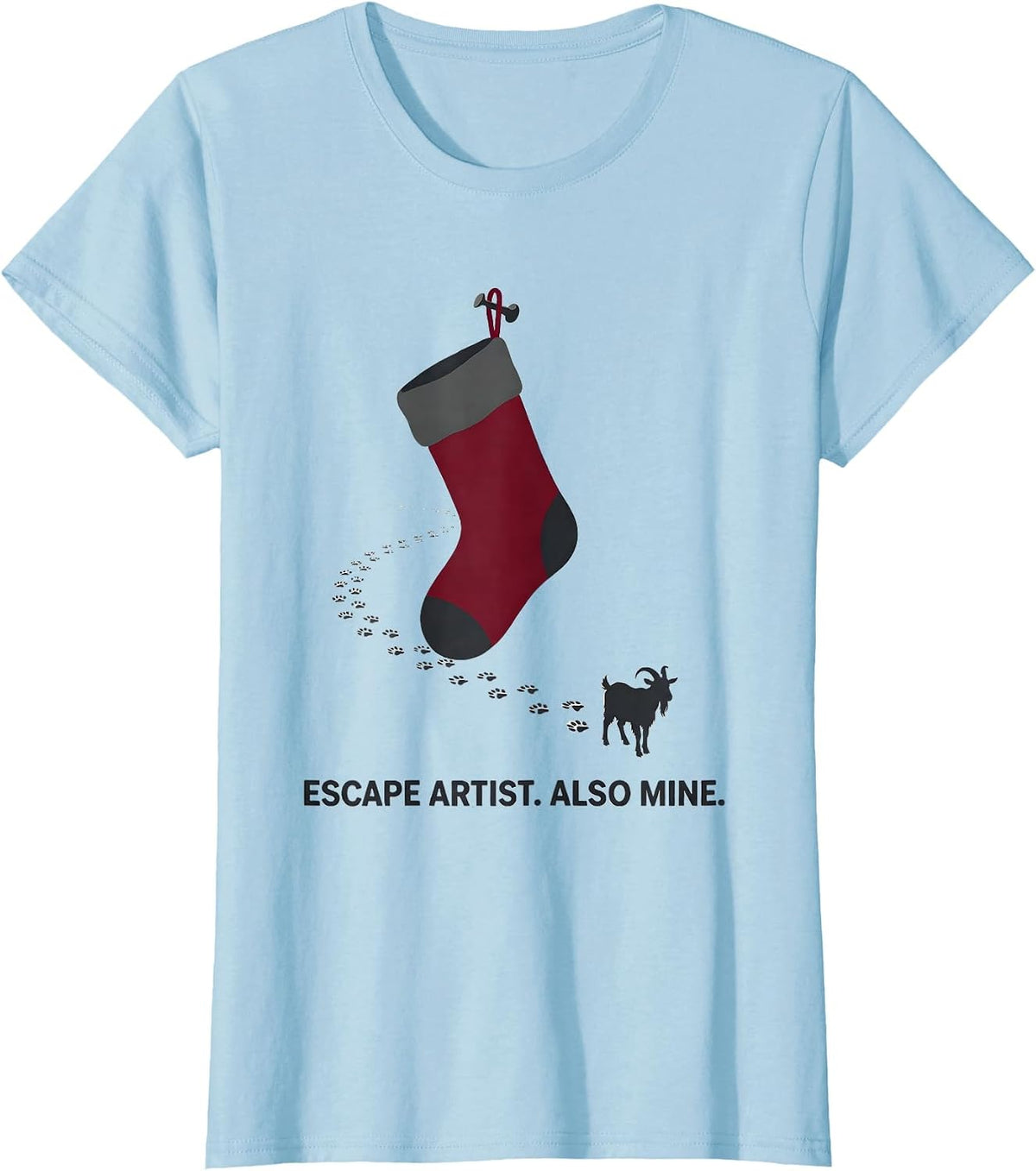 Escape Artist Also Mine Whimsical Holiday Goat Lover Gift T-Shirt - Baby Blue