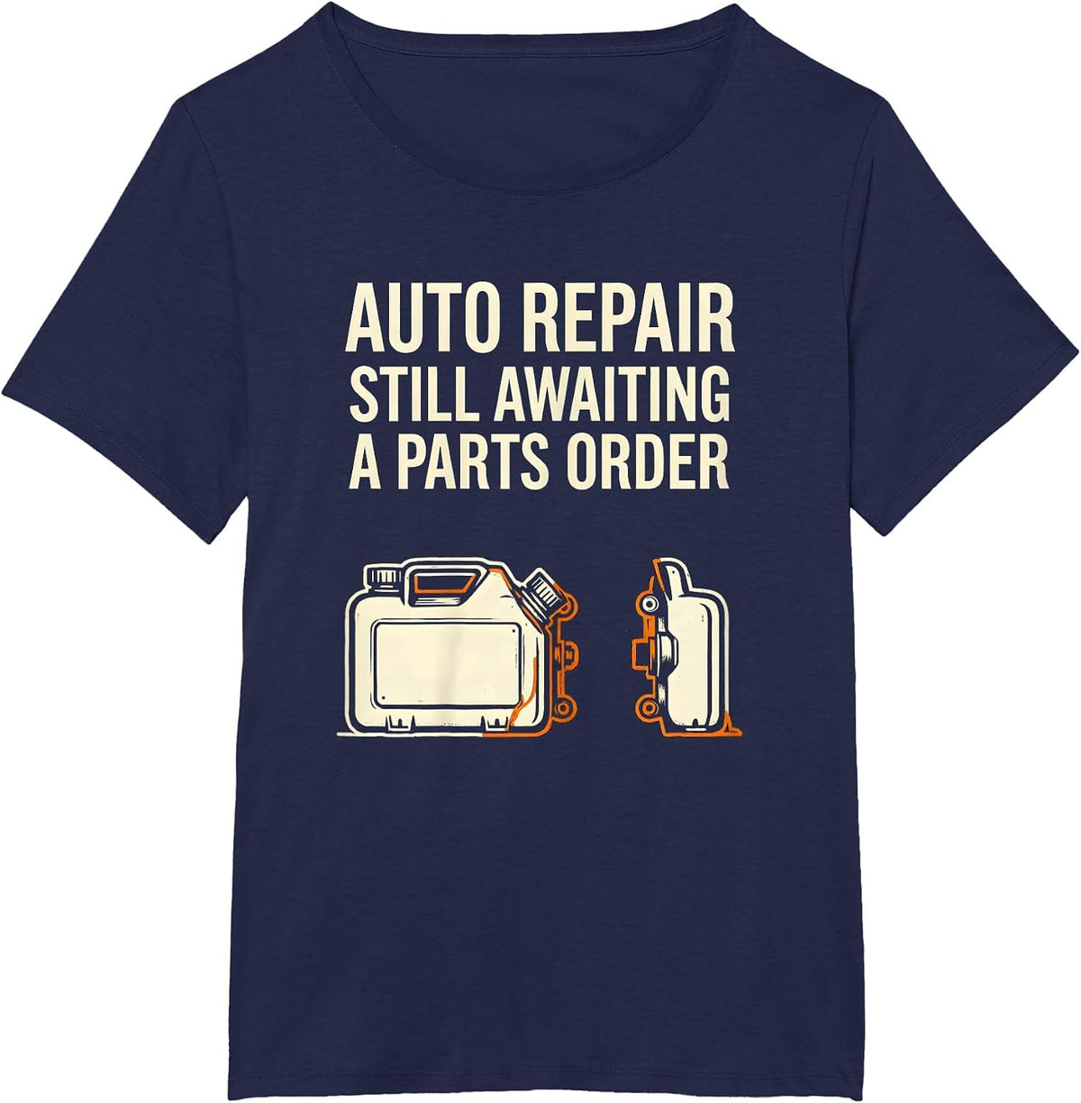 Women's Auto Repair Still Awaiting A Parts Order Funny Mechanic T-Shirt - Navy Blue
