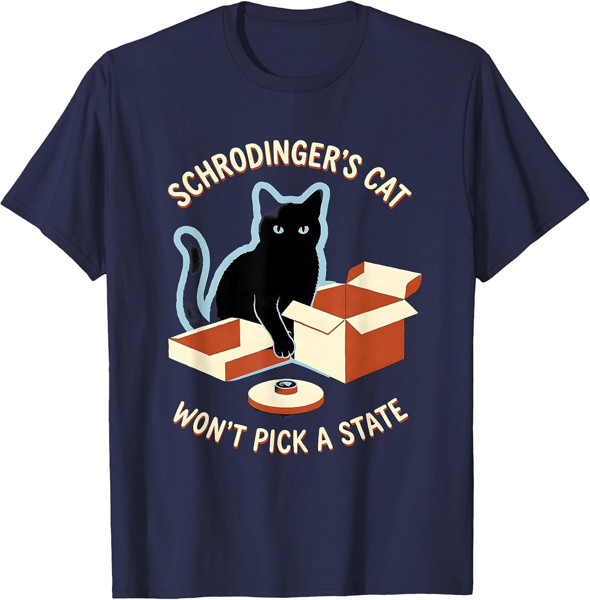 Schrodinger's Cat Won't Pick A State Funny Science Quantum T-Shirt - Navy Blue