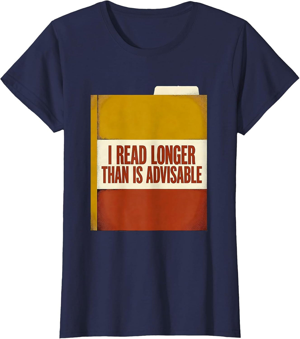 Women's I Read Longer Than Is Advisable Funny Bookworm Reader Humor T-Shirt - Navy Blue