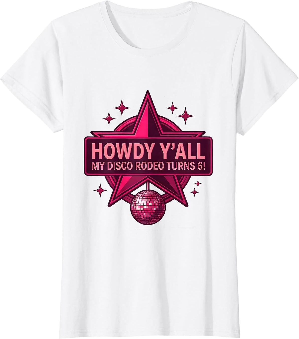 Howdy Y'all, My Disco Rodeo Turns 6! Festive Cowgirl T-Shirt - White