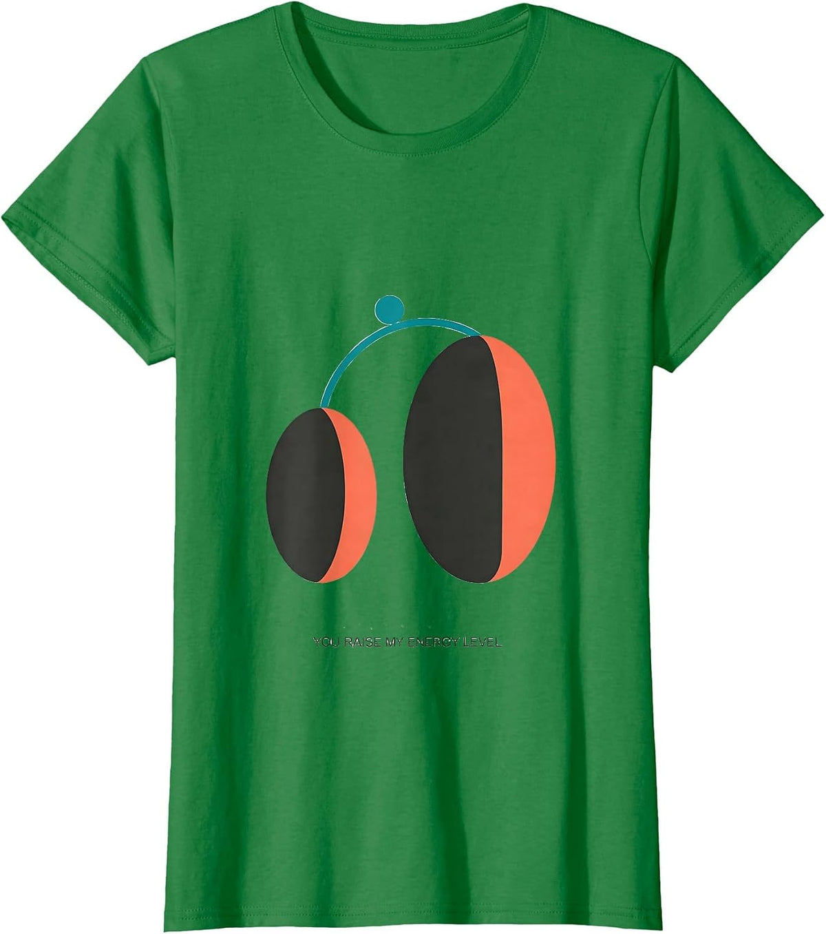 Women's You Raise My Energy Level Funny Science Nerd Pun T-Shirt - Kelly Green
