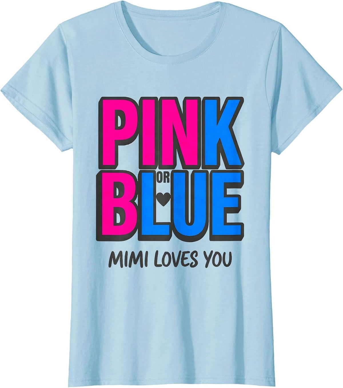 Women's Pink Or Blue, Mimi Loves You Gender Reveal Party Family T-Shirt - Baby Blue