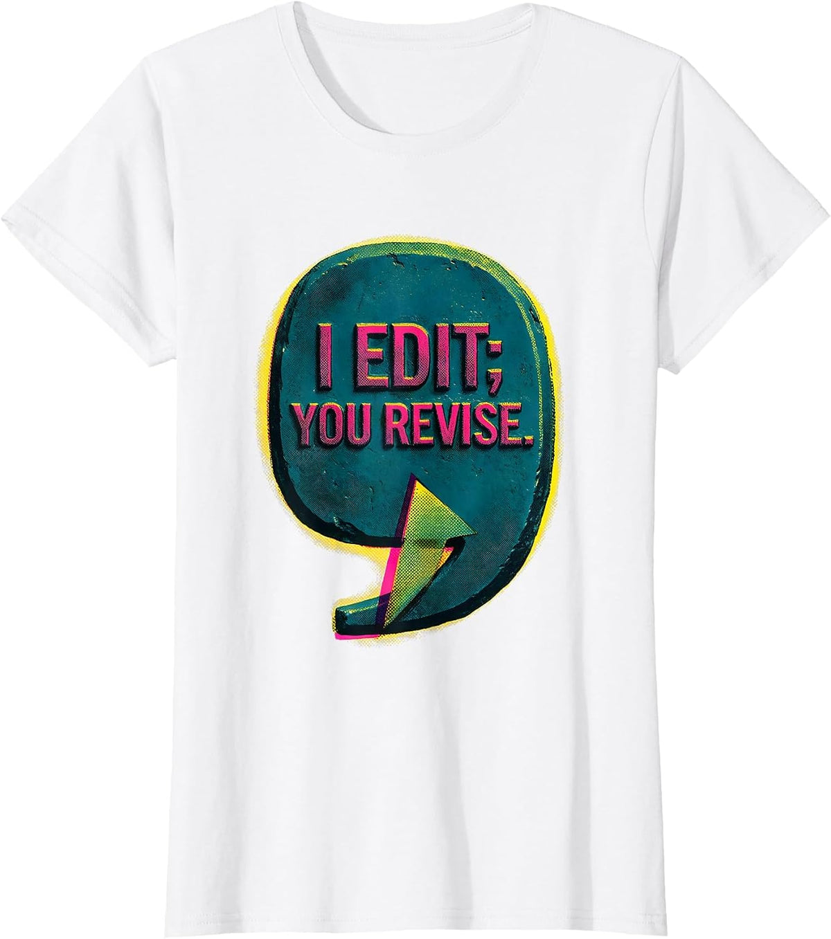Women's I Edit; You Revise Funny Grammar Teacher Punctuation Humor T-Shirt - White