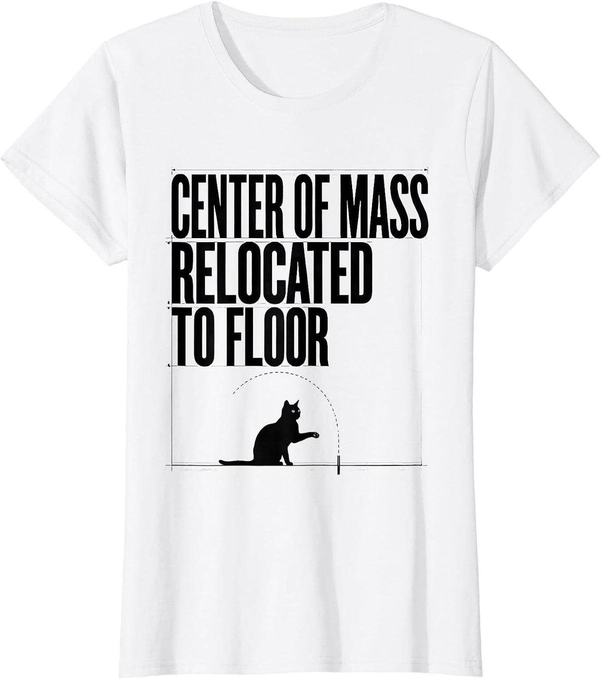 Women's Center Of Mass Relocated To Floor Funny Cat Science Math T-Shirt - White