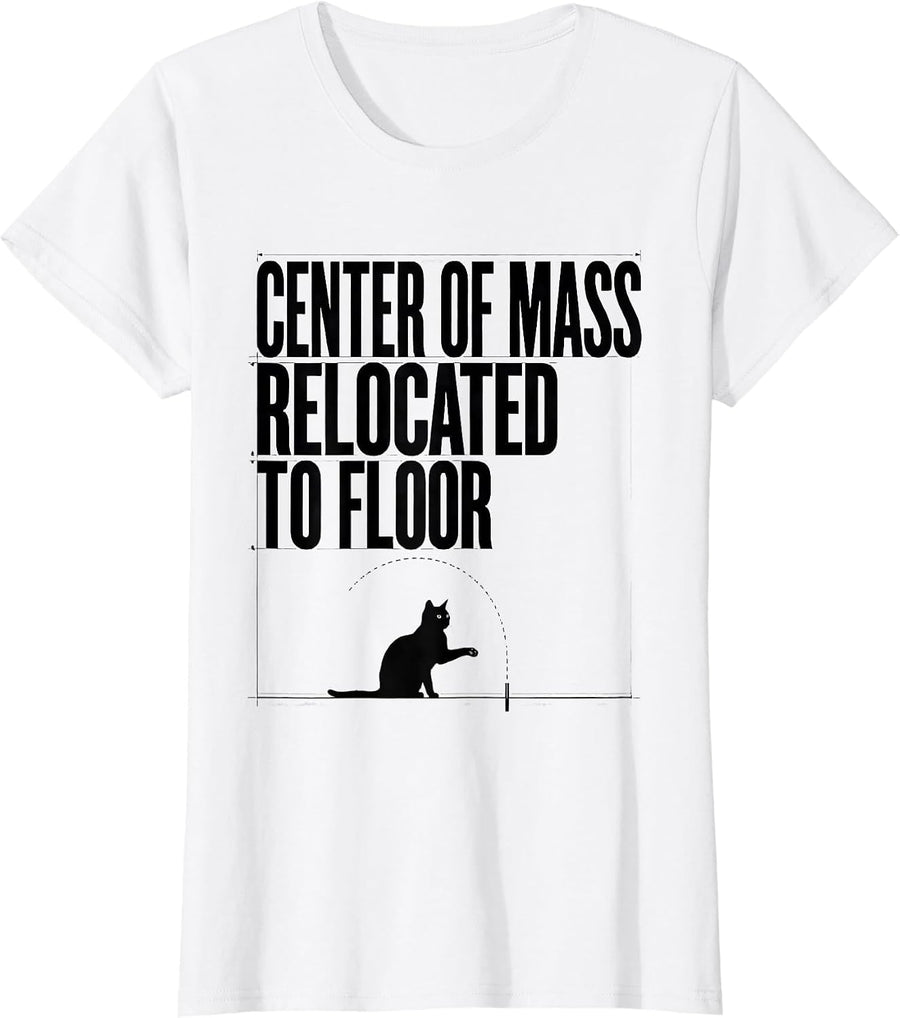 Women's Center Of Mass Relocated To Floor Funny Cat Science Math T-Shirt - White