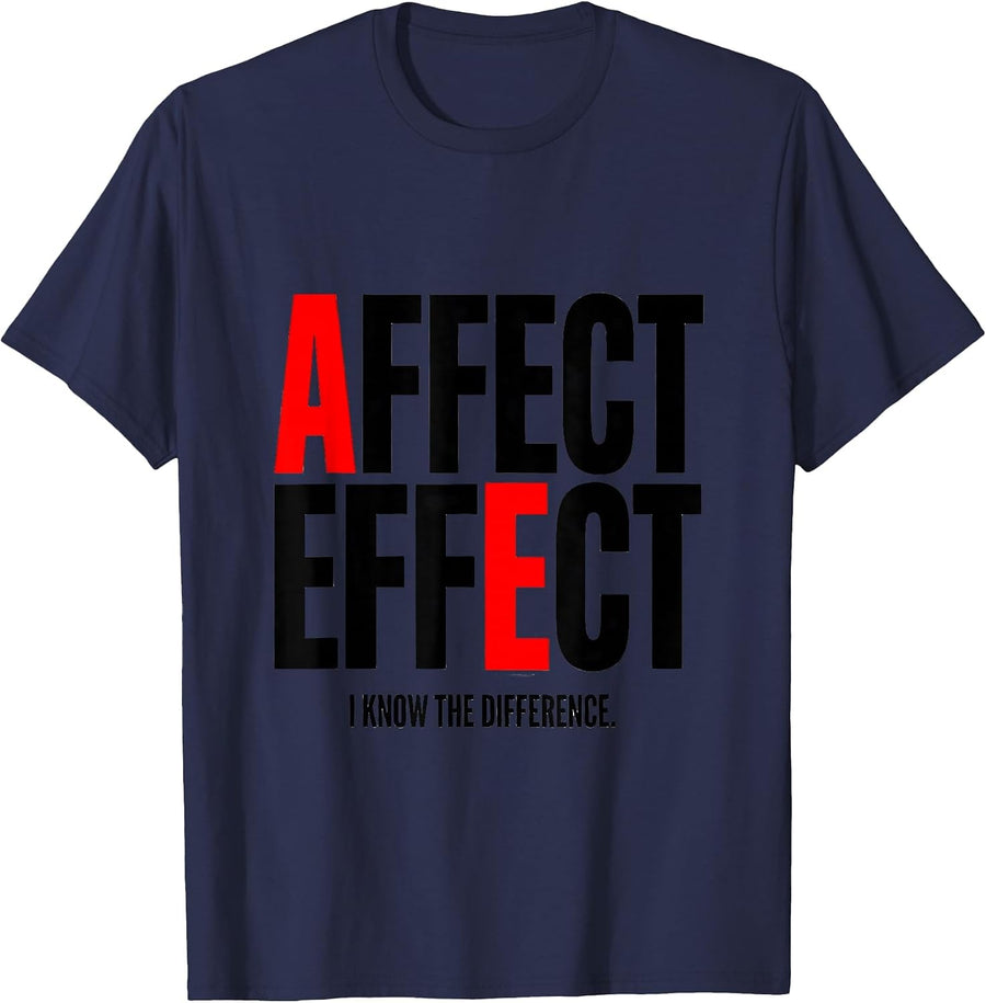 Affect Effect I Know The Difference Funny Grammar Teacher T-Shirt - Navy Blue