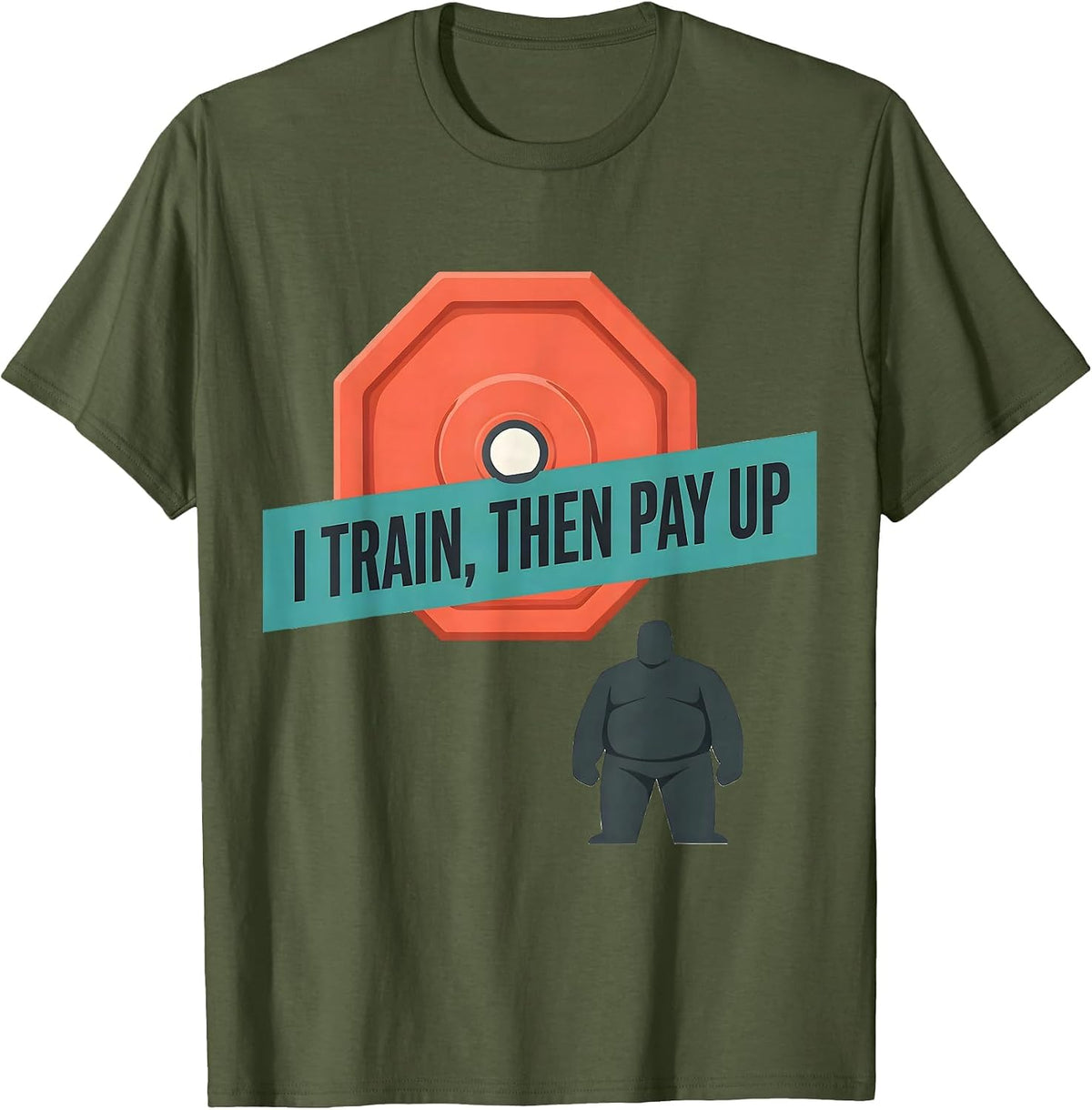 Men's I Train, Then Pay Up Funny Gym Workout Humor Weightlifting T-Shirt - Olive Green