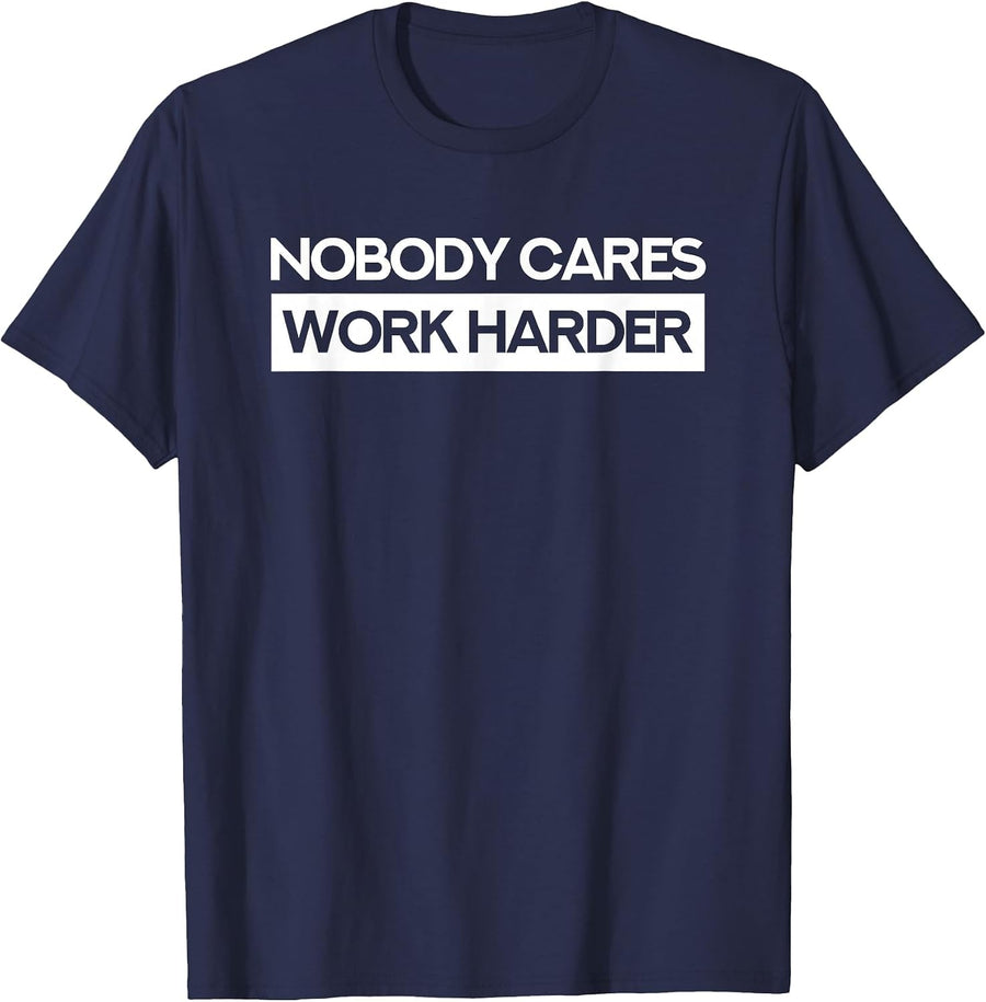 Nobody Cares Work Harder Fitness Workout Gym T-Shirt - Navy Blue