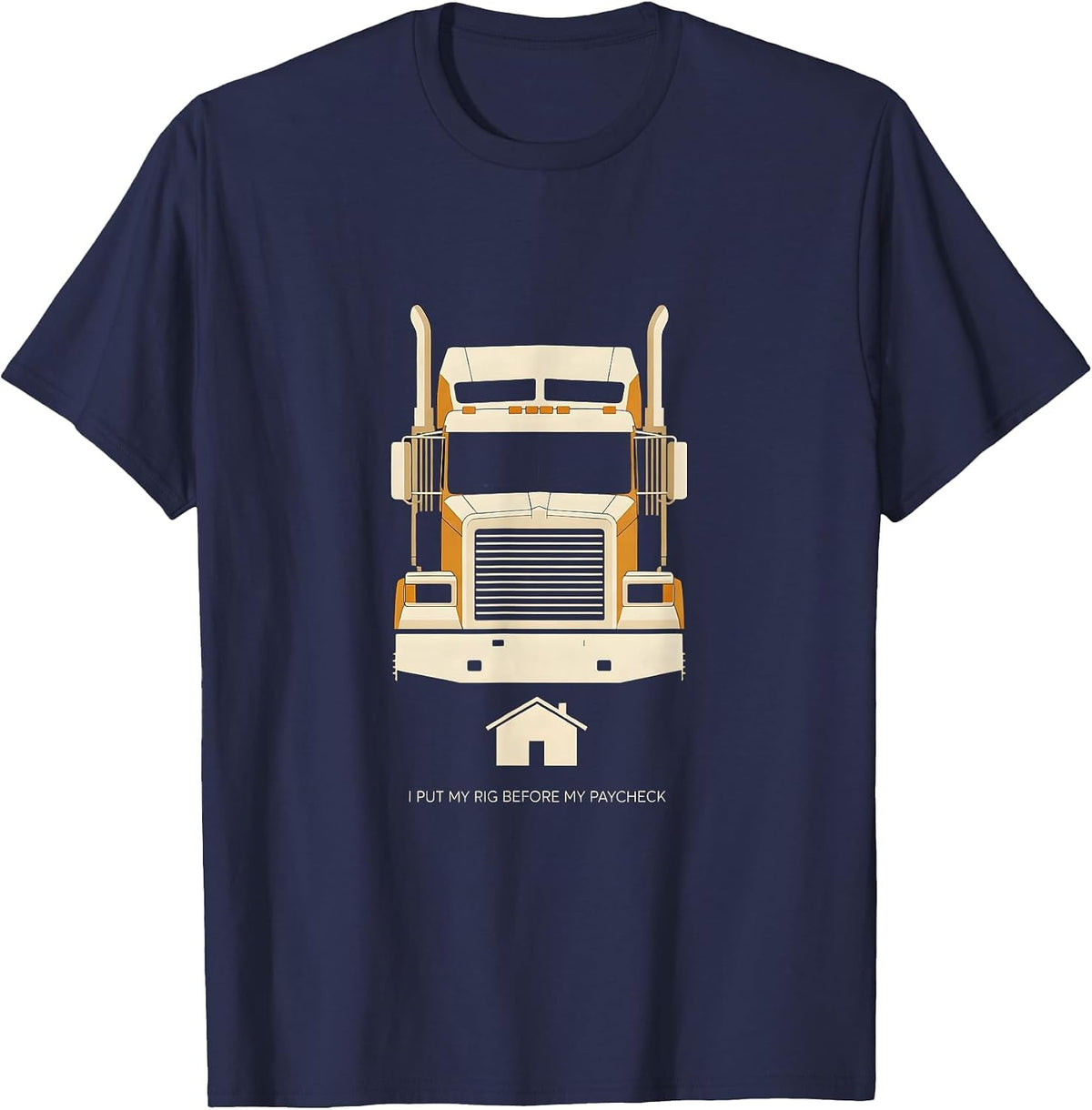 I Put My Rig Before My Paycheck Funny Trucker Pickup Driver T-Shirt - Navy Blue