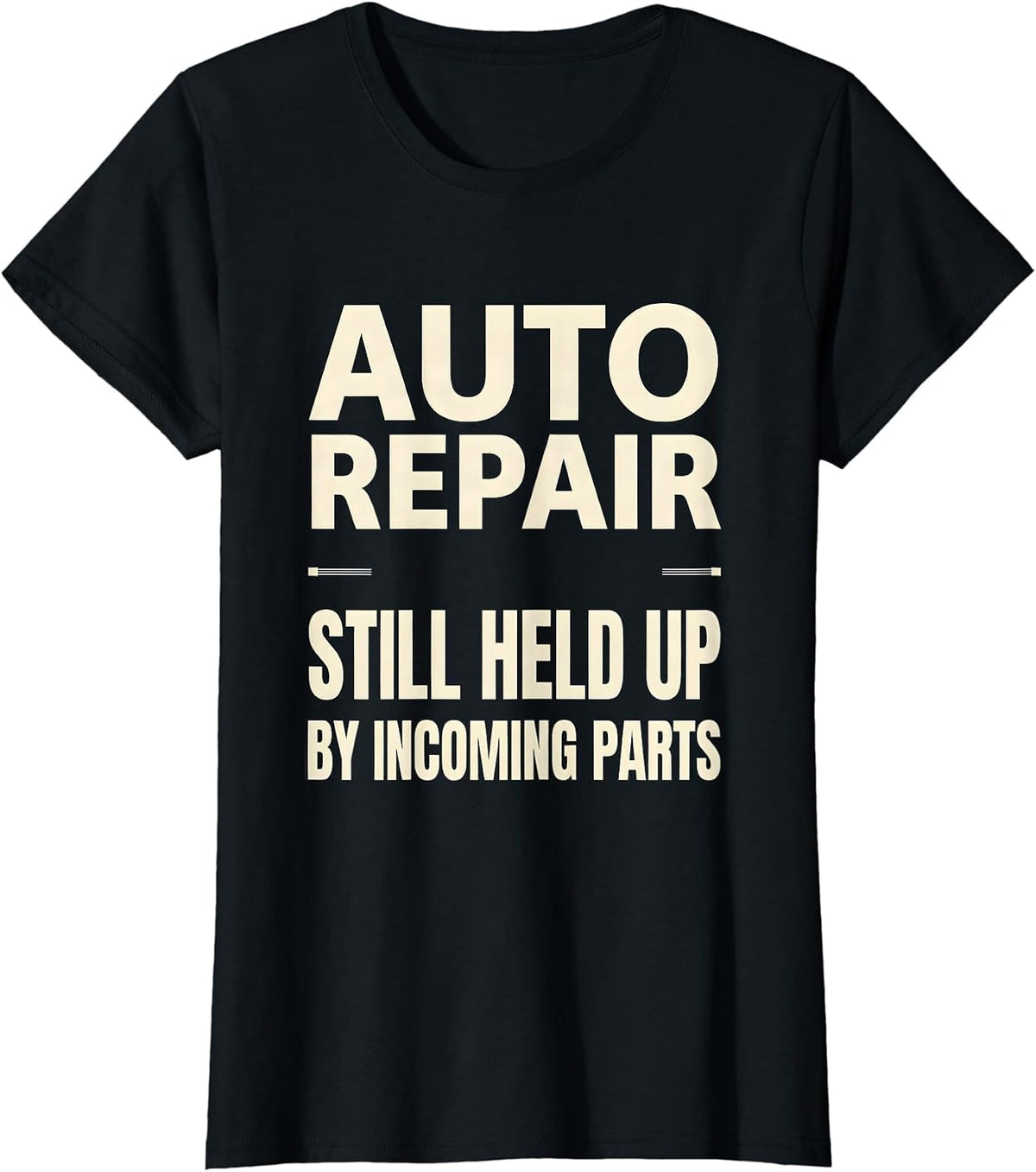Women's Auto Repair Still Held Up By Incoming Parts Mechanic T-Shirt - Black