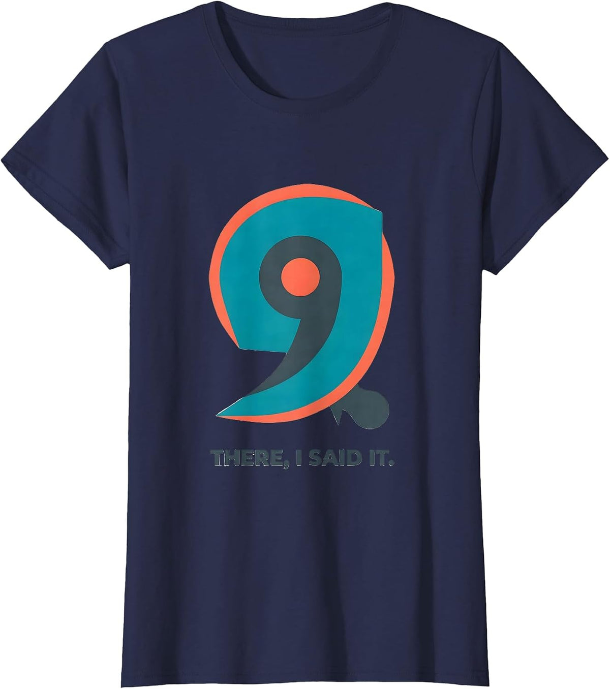 Women's There I Said It Funny Grammar Teacher Punctuation Humor Gift T-Shirt - Navy Blue