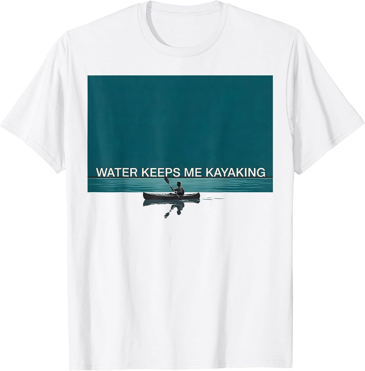 Men's Water Keeps Me Kayaking Funny Kayak Kayaker Paddling Gift T-Shirt - White