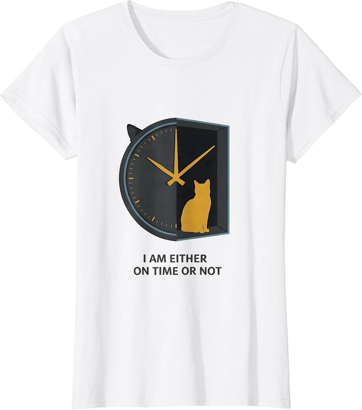 I Am Either On Time Or Not Funny Science Cat Owner Quantum T-Shirt - White