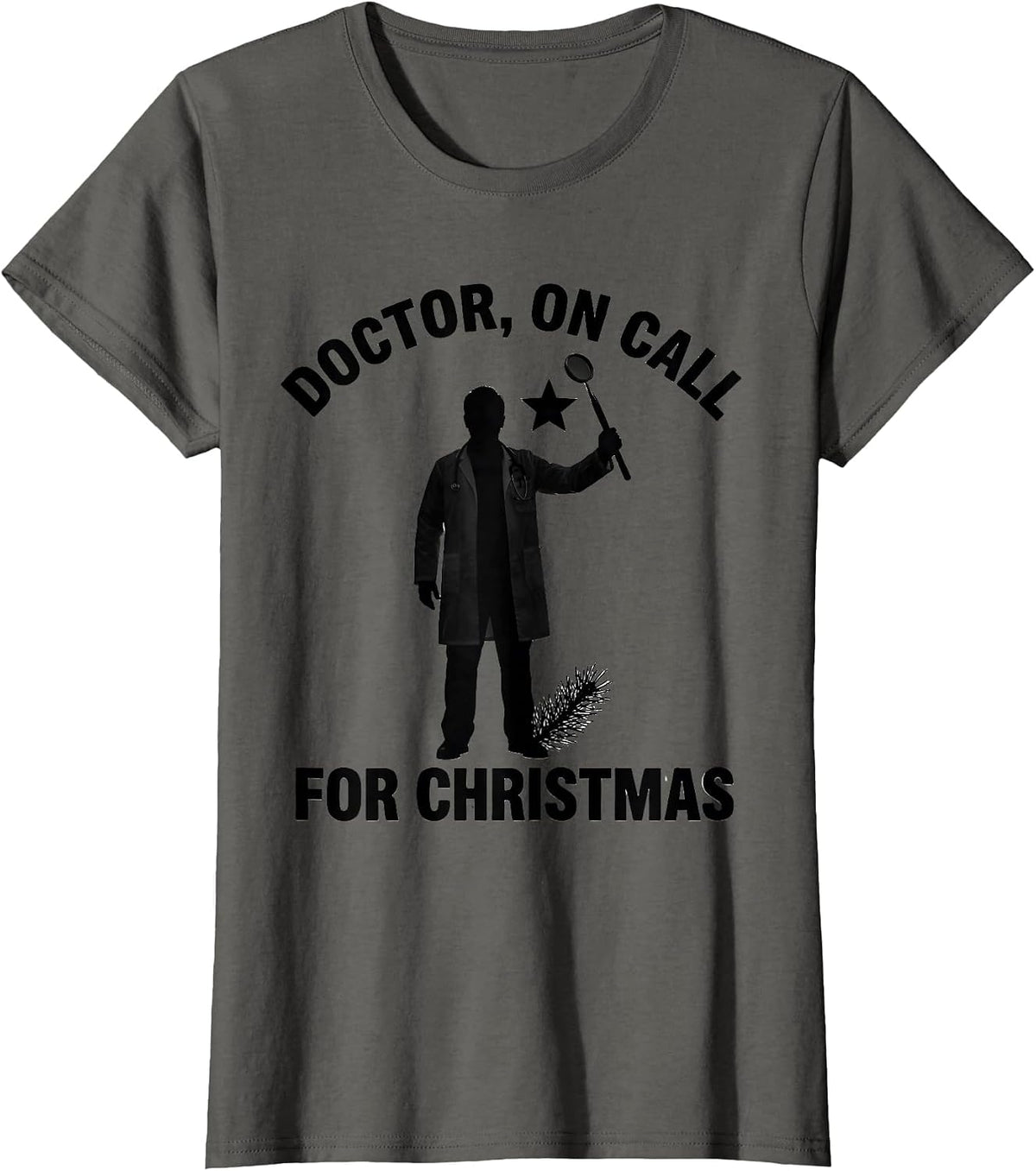 Women's Doctor On Call for Christmas Funny Dentist Dental Christmas T-Shirt - Asphalt Grey
